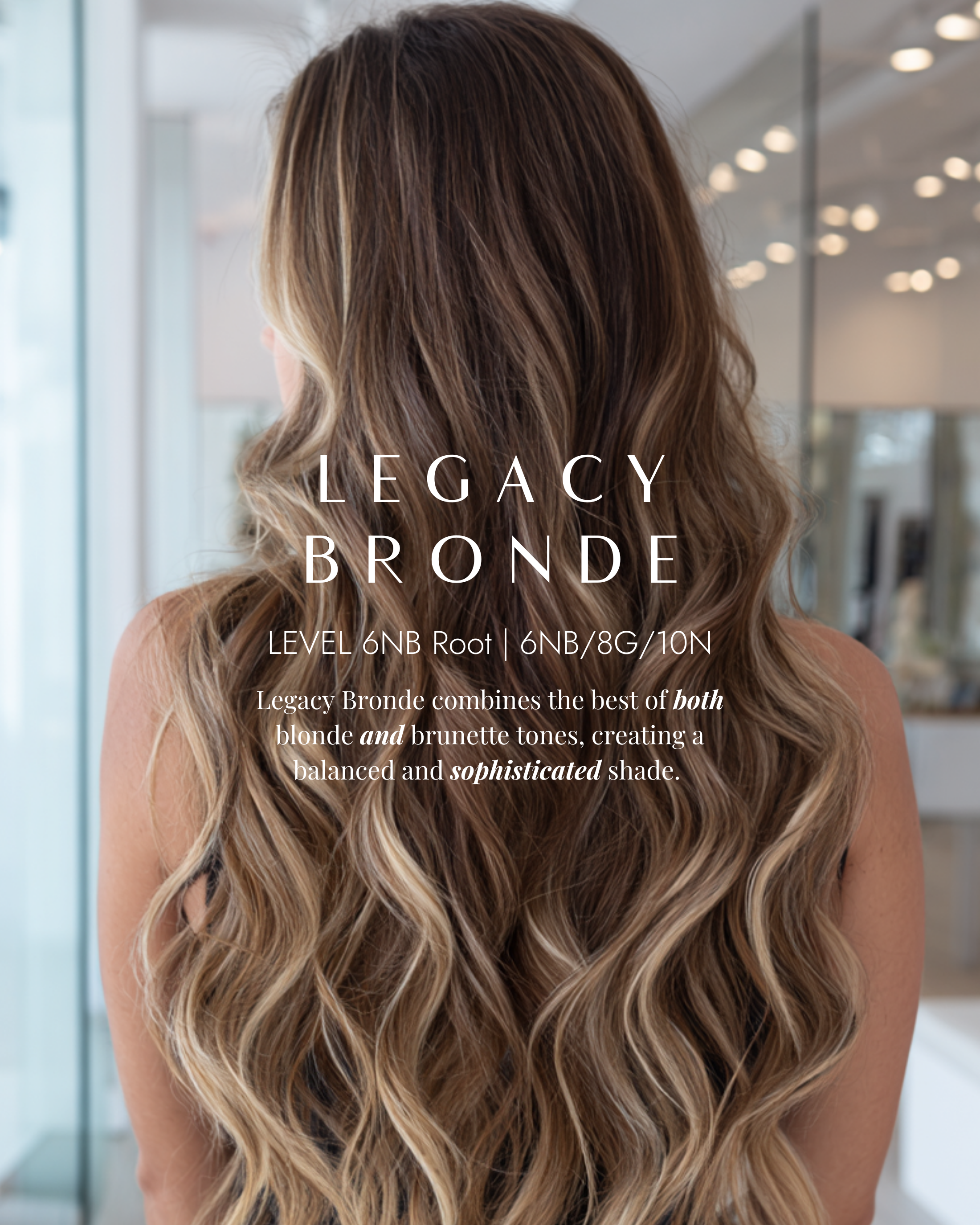 Legacy Bronde | 6NB Root | 6NB/8G/10N
